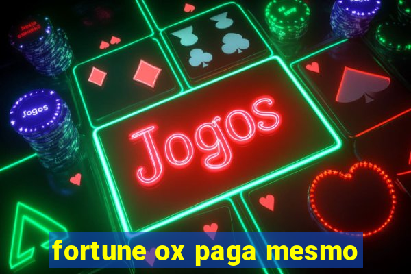 fortune ox paga mesmo